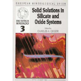 Solid Solutions of Oxide and Silicate Systems (of Geological Importance) Charles Geiger Books