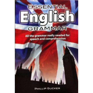 Essential English Grammar (Dover Language Guides Essential Grammar) Philip Gucker 9780486216492 Books