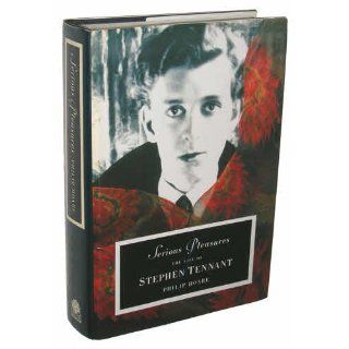 Serious Pleasures The Life of Stephen Tennant Philip Hoare 9780241124161 Books