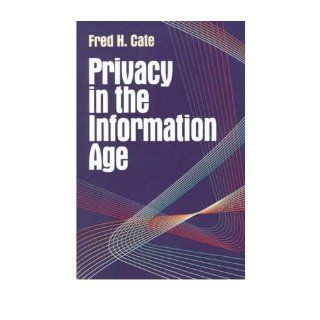 [ Privacy in the Information Age[ PRIVACY IN THE INFORMATION AGE ] By Cate, Fred H. ( Author )Nov 01 1997 Paperback Fred H. Cate Books