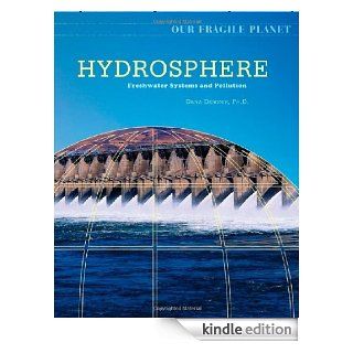 Hydrosphere Freshwater Systems and Pollution (Our Fragile Planet) eBook Dana Desonie Kindle Store