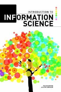 Introduction to Information Science (9781555708610) David Bawden, Lyn Robinson Books