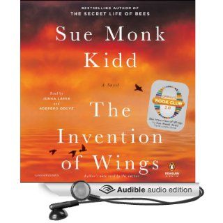 The Invention of Wings A Novel (Audible Audio Edition) Sue Monk Kidd, Jenna Lamia, Adepero Oduye Books