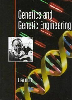 Genetics and Genetic Engineering (Milestones in Discovery and Invention) Lisa Yount 9780816035663 Books