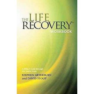 The Life Recovery Workbook (Paperback)