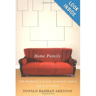 Some Family The Mormons and How Humanity Keeps Track of Itself Donald Harman Akenson 9780773532953 Books