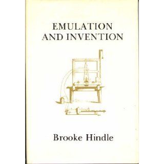 Emulation and Invention by Hindle, Brooke published by New York University Press Hardcover Books