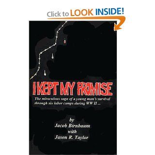 I Kept My Promise Jacob Birnbaum, Jason R. Taylor 9780930622053 Books