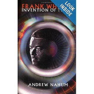 Frank Whittle Invention of the Jet Andrew Nahum 9781840465389 Books