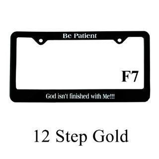 Recovery Related Plastic Auto License Plate Frame #F7, "Be Patient, God Isn't Finished with Me" 