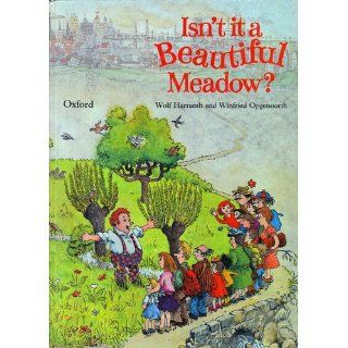 Isn't It A Beautiful Meadow? Wolf Harranth, Winfried Opgenoorth 9780192798152  Kids' Books
