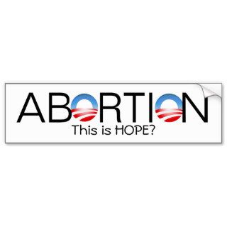 Abortion, This is HOPE?   Customized Bumper Sticker
