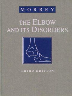 The Elbow and Its Disorders, 3e (Elbow & Its Disorders (Morrey)) 9780721677521 Medicine & Health Science Books @