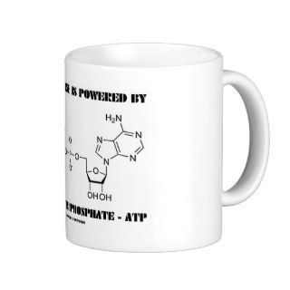 This Machine Is Powered By Adenosine Triphosphate Coffee Mug