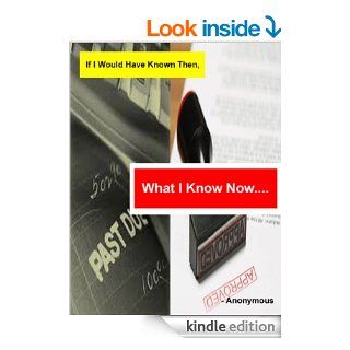 If I Would Have Known Then, What I Know Now.eBook Anonymous Kindle Store