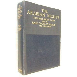 Arabian Nights Their Best Known Tales. Kate Douglas and Nora A. Smith (eds). The Wiggin Books