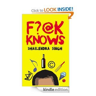 F?@K Knows eBook Shailendra Singh Kindle Store