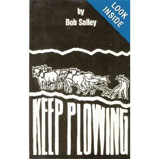 Keep plowing Bob Salley Books