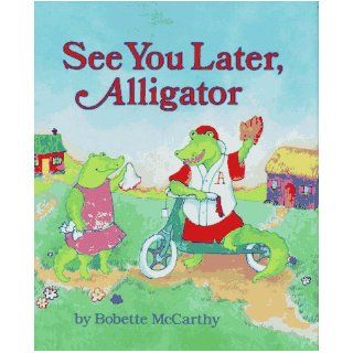 See You Later, Alligator Mccarthy 9780027654479 Books