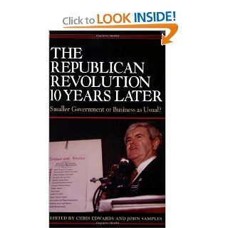 The Republican Revolution 10 Years Later Smaller Government or Business as Usual? 9781930865723 Social Science Books @