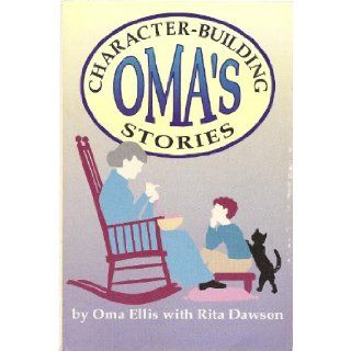 Oma's Character Building Stories (9780932581891) Oma Ellis, Rita Dawson Books