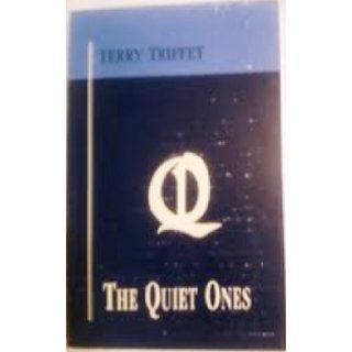 The quiet ones A latter day Pilgrim's progress Terry Triffet Books