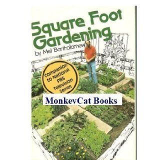 Square Foot Gardening A New Way to Garden in Less Space With Less Work 1st (first) Edition by Bartholomew, Mel published by Rodale Pr (1981) Hardcover Books