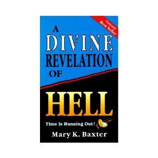 A Divine Revelation Of Hell (9780883682791) Mary Baxter Books