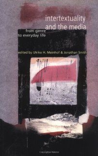 Intertextuality and the Media From Genre to Everyday Life 9780719047138 Literature Books @