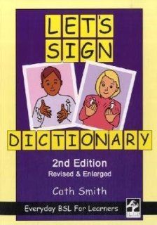 Let's Sign Dictionary Everyday BSL for Learners, 2nd Edition (9781905913107) Cath Smith Books