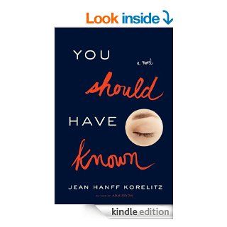 You Should Have Known   Kindle edition by Jean Hanff Korelitz. Literature & Fiction Kindle eBooks @ .