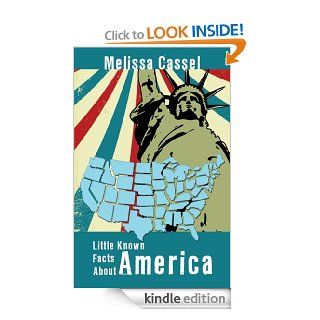 Little Known Facts About America eBook Melissa Cassel Kindle Store