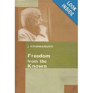 Freedom from the Known J. KRISHNAMURTI 9788187326526 Books
