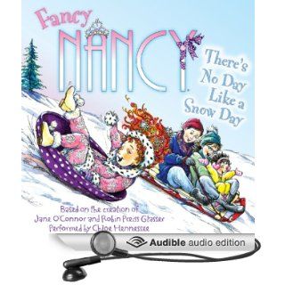Fancy Nancy There's No Day Like a Snow Day (Audible Audio Edition) Jane O'Connor, Chloe Hennessee Books