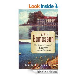Lake Bomoseen The Story of Vermont's Largest Little Known Lake eBook Donald H.  Thompson Kindle Store