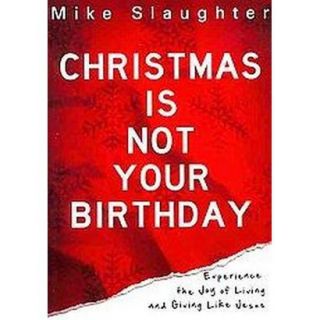 Christmas Is Not Your Birthday (Paperback)