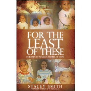 For The Least of These Stacey Smith 9780981776972 Books