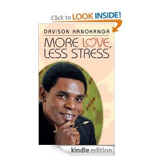 More Love, Less Stress eBook Davison Kanokanga Kindle Store