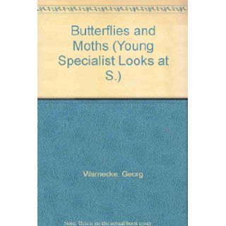 Butterflies and Moths (Young Specialist Looks at S) Georg Warnecke 9780222693976 Books
