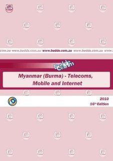 Myanmar (Burma)   Telecoms, Mobile and Internet Paul Budde Communication Pty Ltd Books