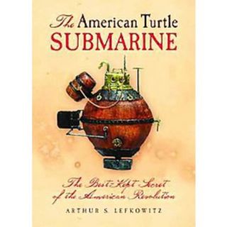 The American Turtle Submarine (Hardcover)