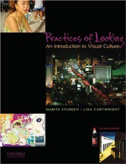Practices of Looking An Introduction to Visual Culture Marita Sturken, Lisa Cartwright 9780195314403 Books