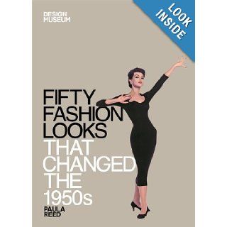 Fifty Fashion Looks that Changed the 1950's Paula Reed, Design Museum 9781840916034 Books