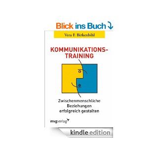 Kommunikationstraining Zwischenmenschliche Beziehungen erfolgreich gestalten eBook Vera F. Birkenbihl Kindle Shop