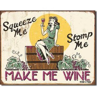 Squeeze Me Stomp Me Make Me Wine Distressed Retro Vintage Tin Sign   Old Metal Signs