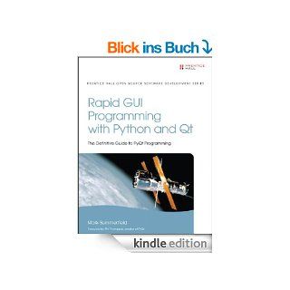 Rapid GUI Programming with Python and Qt The Definitive Guide to PyQt Programming eBook Mark Summerfield Kindle Shop