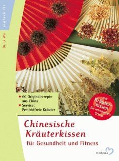 Chinesische Kruterkissen fr Gesundheit und Fitness, m. Kruterkissen f. erholsamen Schlaf Li Wu Yan Bücher