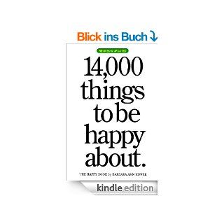14,000 Things to be Happy About. Revised and Updated edition (English Edition) eBook Barbara Ann Kipfer Kindle Shop