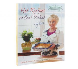 Hot Recipes in Cool Dishes Temp tations Cookbook by Tara 