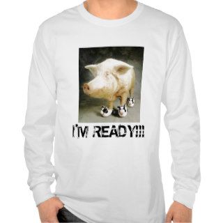 FUNNY PIG IN SLIPPERS I'M READY T SHIRTS